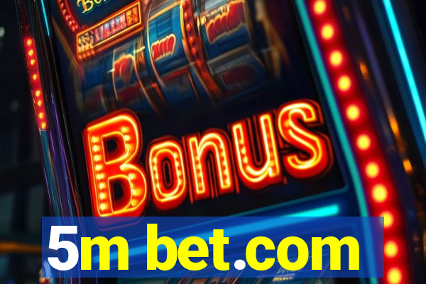 5m bet.com